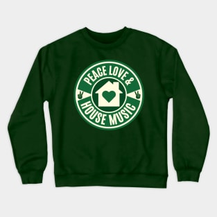 PEACE LOVE AND HOUSE MUSIC - Retro (green) Crewneck Sweatshirt